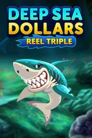 Deep Sea Dollars + Reel Triple